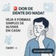 Como parar a dor de dente sem sair de casa